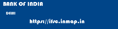 BANK OF INDIA  DELHI     ifsc code